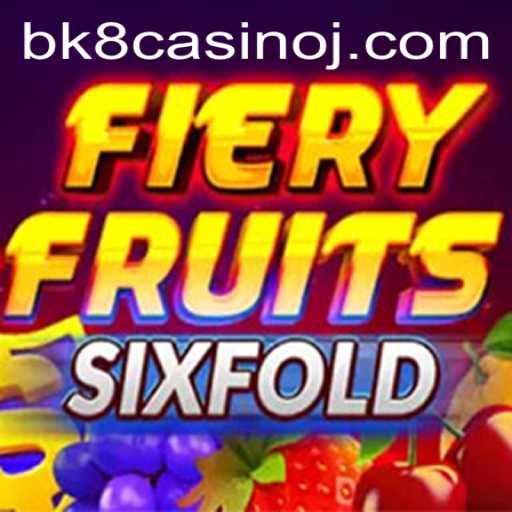 Unveiling FieryFruitsSixFold: A Thrilling Addition to the BK8 Casino Experience